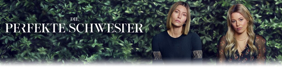 Die perfekte Schwester