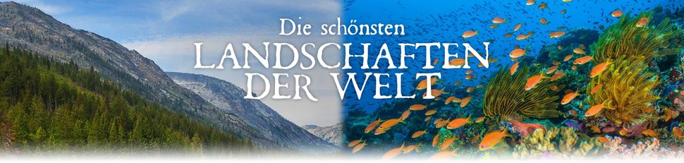 Die schönsten Landschaften der Welt