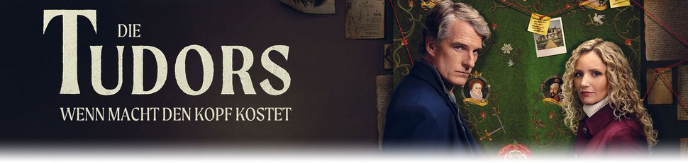 Die Tudors: Wenn Macht den Kopf kostet