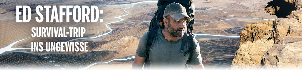 Ed Stafford: Survival-Trip ins Ungewisse