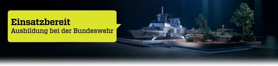 Einsatzbereit – Ausbildung bei der Bundeswehr Einsatzbereit – Ausbildung bei der Bundeswehr