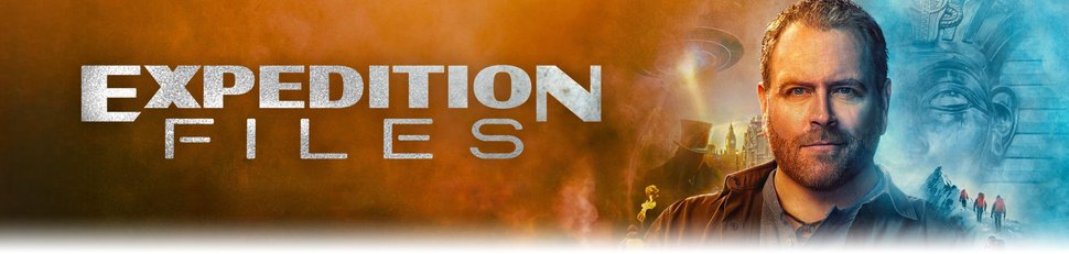Expedition Files – Der Wahrheit auf der Spur Expedition Files – Der Wahrheit auf der Spur