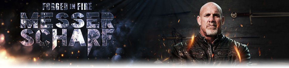 Forged in Fire – Messerscharf
