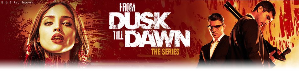 From Dusk Till Dawn – Die Serie