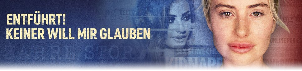 Entführt! Keiner will mir glauben