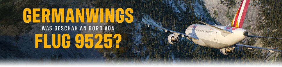 Germanwings – Was geschah an Bord von Flug 9525?