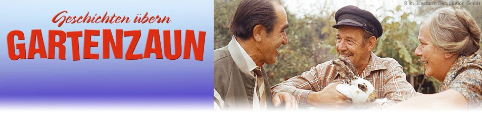 Geschichten übern Gartenzaun Cast & Crew fernsehserien.de