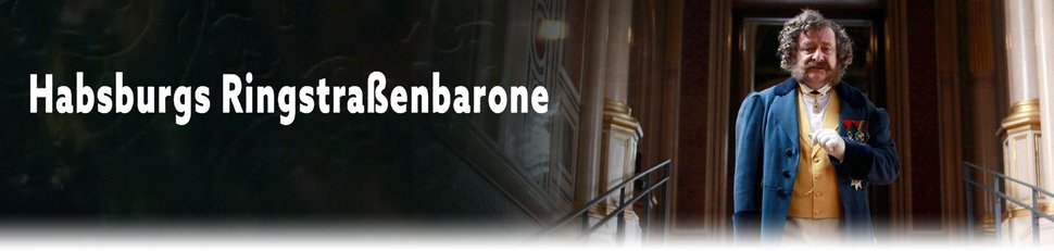 Habsburgs Ringstraßenbarone