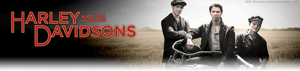 Harley & the Davidsons – fernsehserien.de