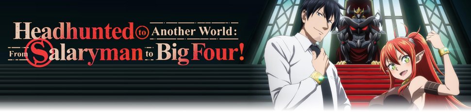 Headhunted to Another World: From Salaryman to Big Four!