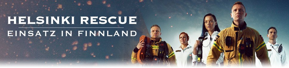 Helsinki Rescue – Einsatz in Finnland Helsinki Rescue – Einsatz in Finnland