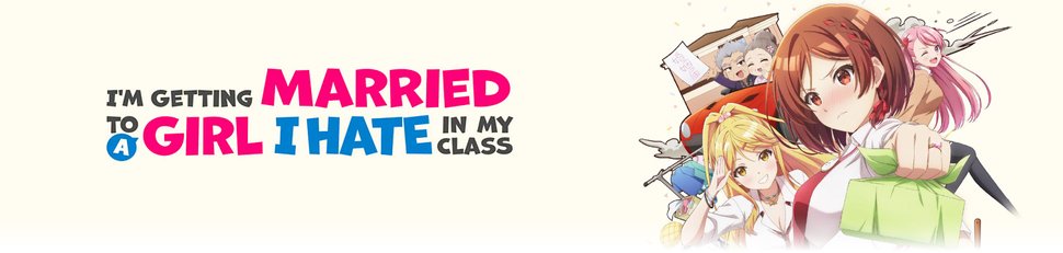 I’m Getting Married to a Girl I Hate in My Class