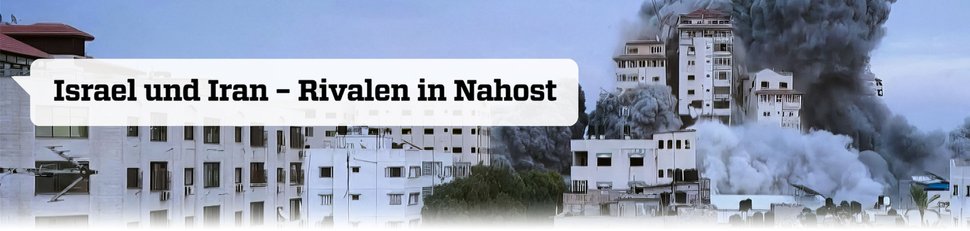Israel und Iran – Rivalen in Nahost