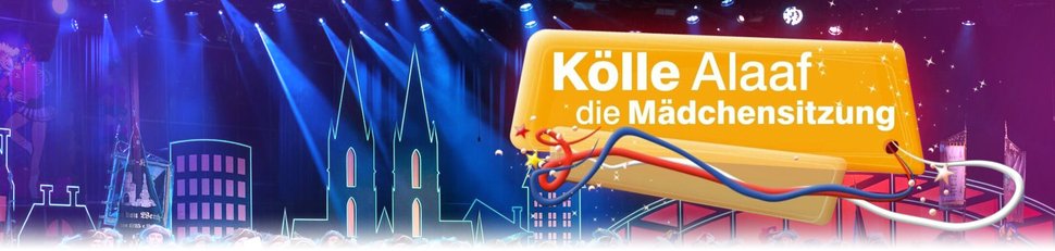 Kölle Alaaf – Die Mädchensitzung