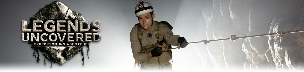 Legends Uncovered – Expedition ins Abenteuer