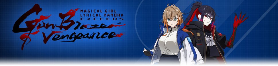 Magical Girl Lyrical Nanoha EXCEEDS Gun Blaze Vengeance Magical Girl Lyrical Nanoha EXCEEDS Gun Blaze Vengeance