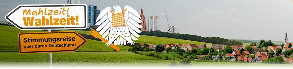 Mahlzeit! Wahlzeit!