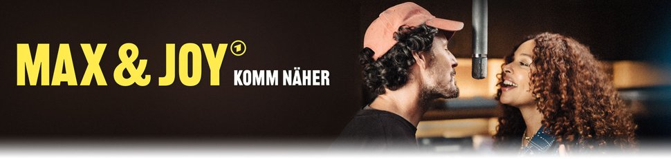 Max & Joy – Komm näher