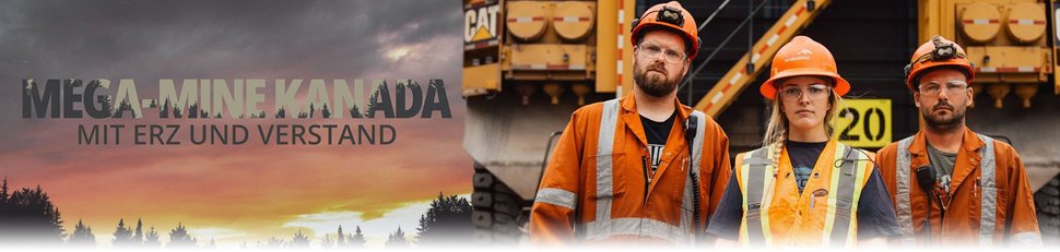 Mega-Mine Kanada – Mit Erz und Verstand