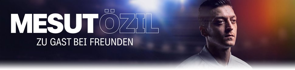 Mesut Özil – Zu Gast bei Freunden Mesut Özil – Zu Gast bei Freunden