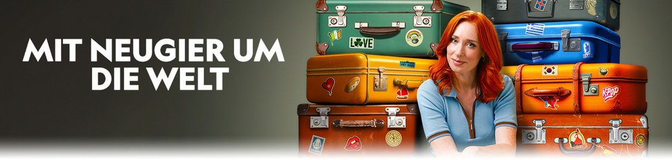 Mit Neugier um die Welt