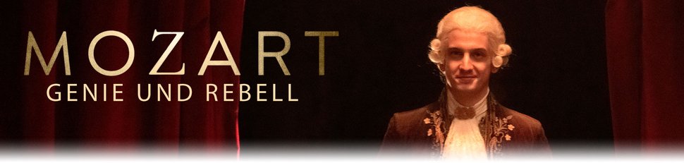 Mozart – Genie und Rebell Mozart – Genie und Rebell