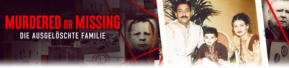 Murdered or Missing? – Die ausgelöschte Familie Murdered or Missing? – Die ausgelöschte Familie