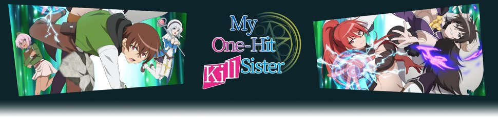My One-Hit Kill Sister