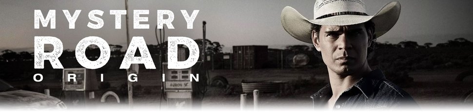Mystery Road: Origin Mystery Road: Origin