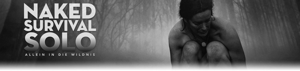 Naked Survival Solo – Allein in die Wildnis