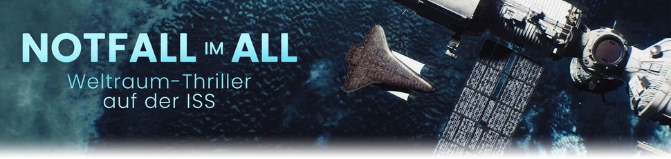 Notfall im All – Weltraum-Thriller auf der ISS Notfall im All – Weltraum-Thriller auf der ISS