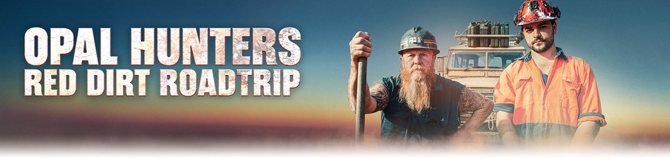 Opal Hunters: Red Dirt Road Trip