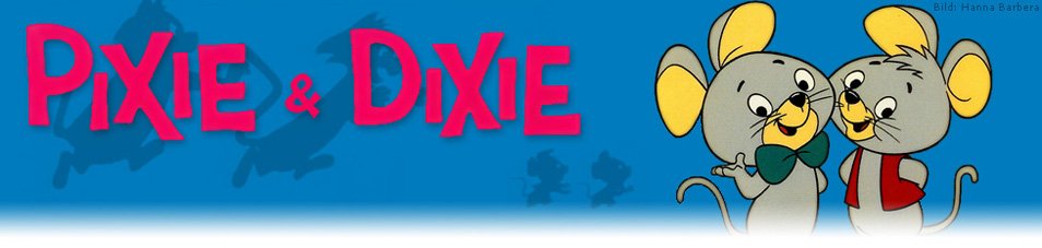 Pixie und Dixie