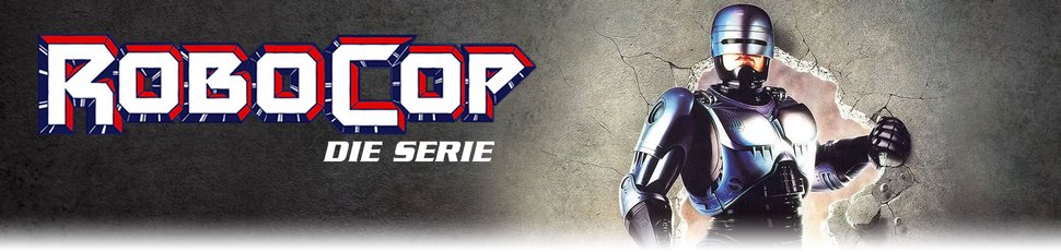 Robocop – Die Serie Robocop – Die Serie