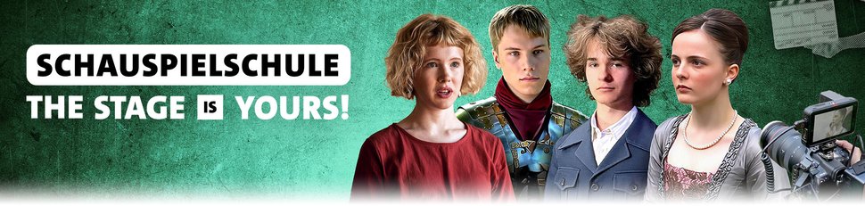 Schauspielschule – The stage is yours!