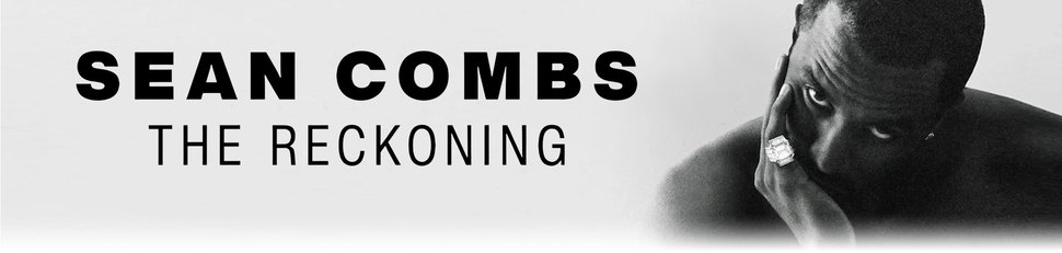 Sean Combs: The Reckoning Sean Combs: The Reckoning