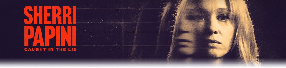 Sherri Papini: Caught In the Lie
