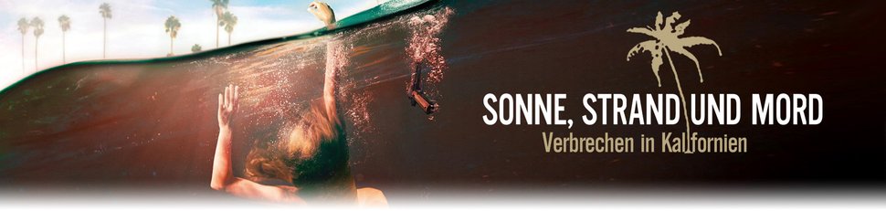 Sonne, Strand und Mord – Verbrechen in Kalifornien