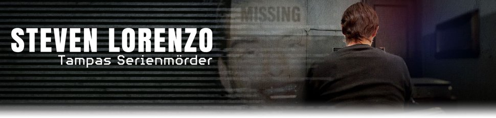 Steven Lorenzo – Tampas Serienmörder