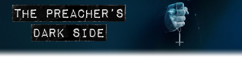 The Preacher’s Dark Side