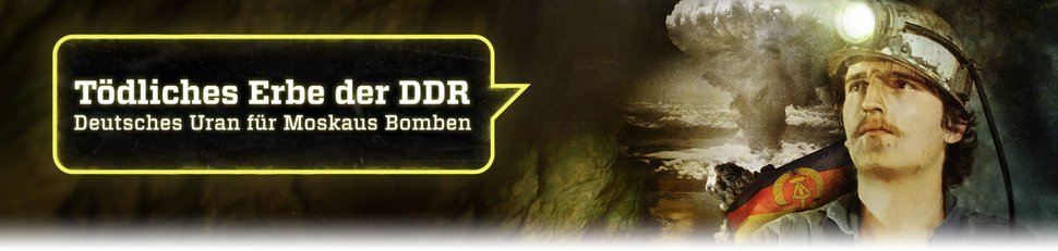Tödliches Erbe der DDR