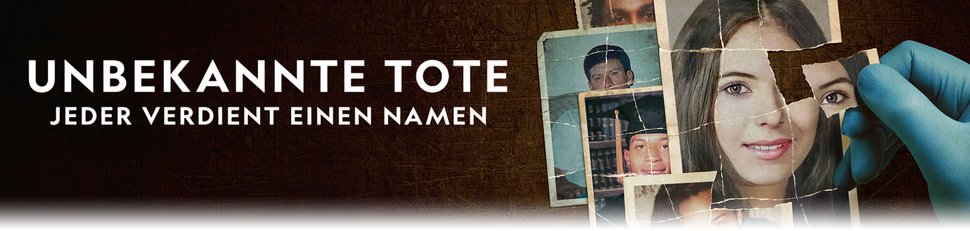 Unbekannte Tote: Jeder verdient einen Namen