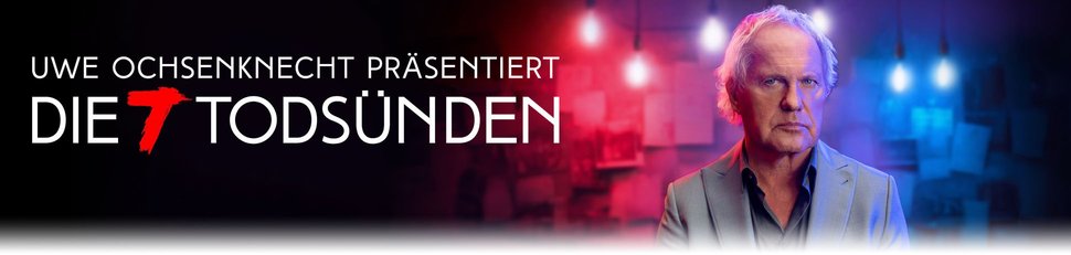 Uwe Ochsenknecht präsentiert: die 7 Todsünden Uwe Ochsenknecht präsentiert: die 7 Todsünden