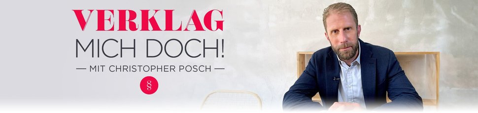 Verklag mich doch! – Mit Christopher Posch