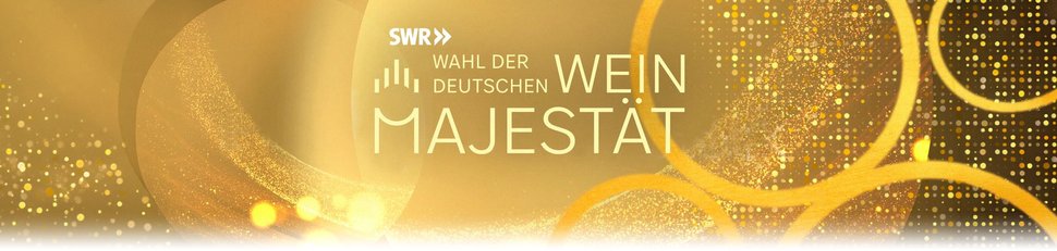 Wahl der Deutschen Weinmajestät Wahl der Deutschen Weinmajestät