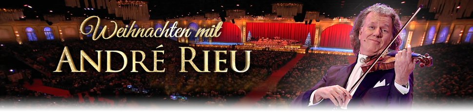 Weihnachten mit André Rieu Weihnachten mit André Rieu