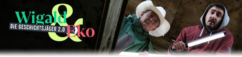 Wigald und Eko – Die Geschichtsjäger 2.0