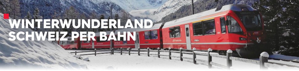 Winterwunderland Schweiz per Bahn