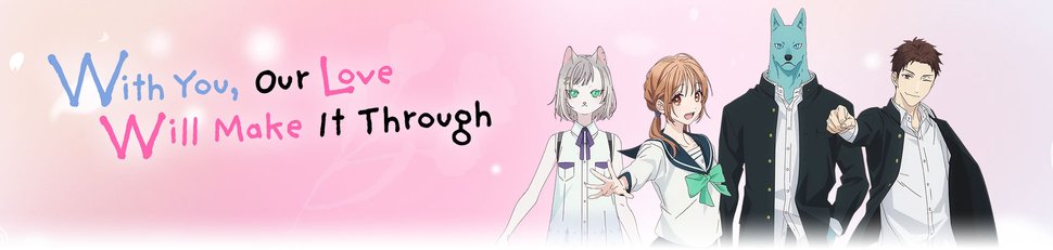 With You, Our Love Will Make It Through