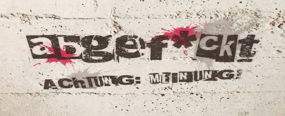 „Abgefuckt – Achtung: Meinung!“ – Bild: WDR
